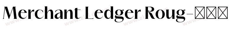 Merchant Ledger Roug字体转换
